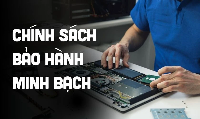 Chính sách bảo hành minh bạch