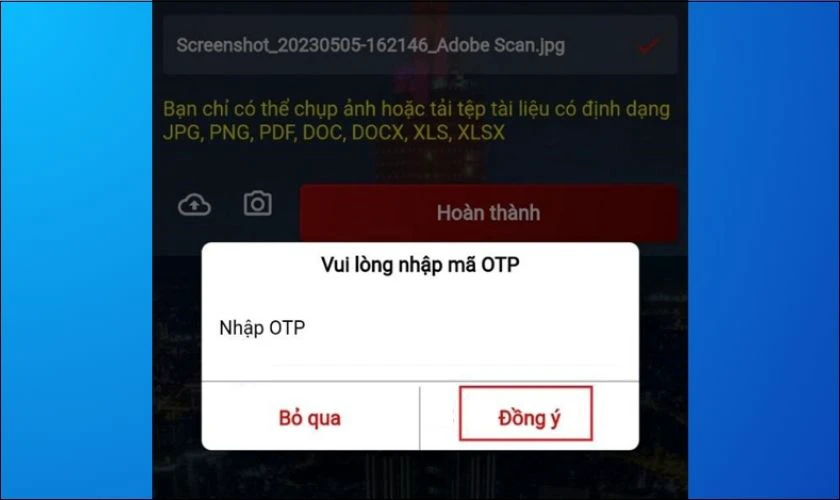 Nhập m&atilde; OTP được gửi qua tin nhắn v&agrave; chọn Đồng &yacute;