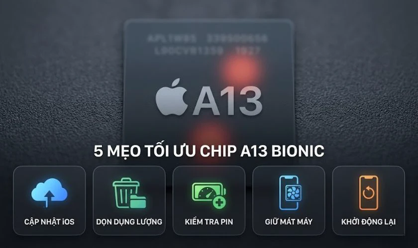Mẹo tối ưu hiệu năng chip A13 Bionic