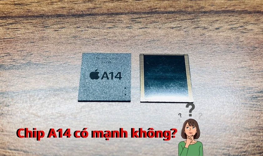 Chip A14 có mạnh không?