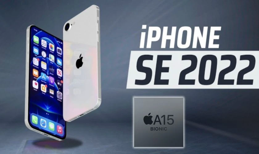 iPhone SE 2022 gây ấn tượng với chip A15 GPU 4 nhân