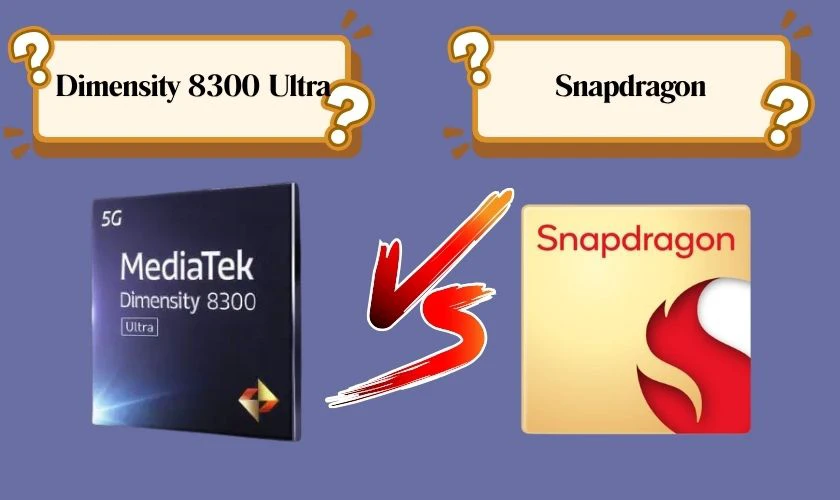 Nên mua chip Dimensity 8300 Ultra hay các dòng chip Snapdragon?