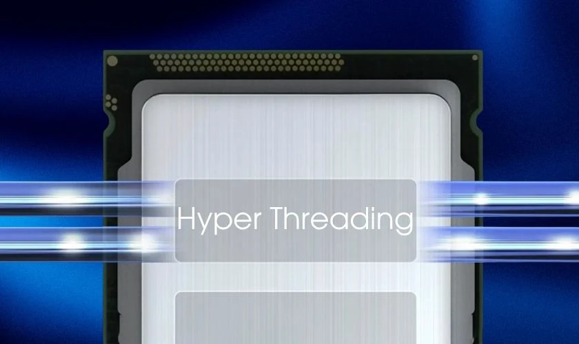 Công nghệ Hyper Threading siêu phân luồng