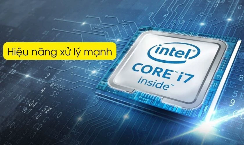 Chip i7 cho khả năng xử lý nhanh các tác vụ công việc từ cơ bản đến nâng cao
