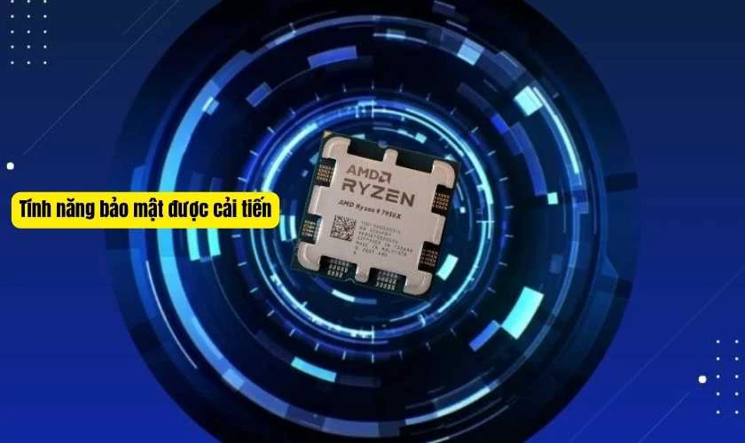 Tính năng bảo mật được cải tiến