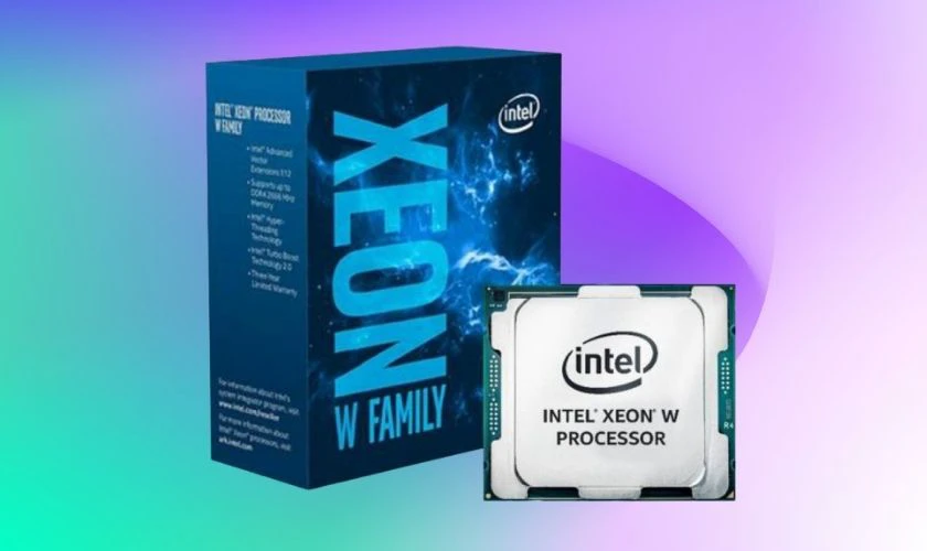 Chip Xeon W - Phân khúc máy trạm chuyên nghiệp
