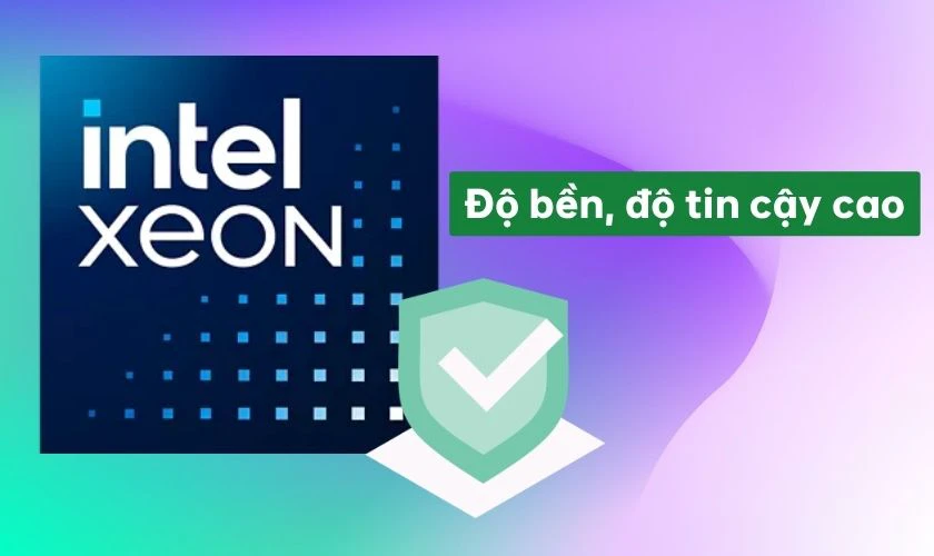 Chip Xeon có khả năng chịu tải cao, giữ hiệu suất hoạt động ổn định trong thời gian dài