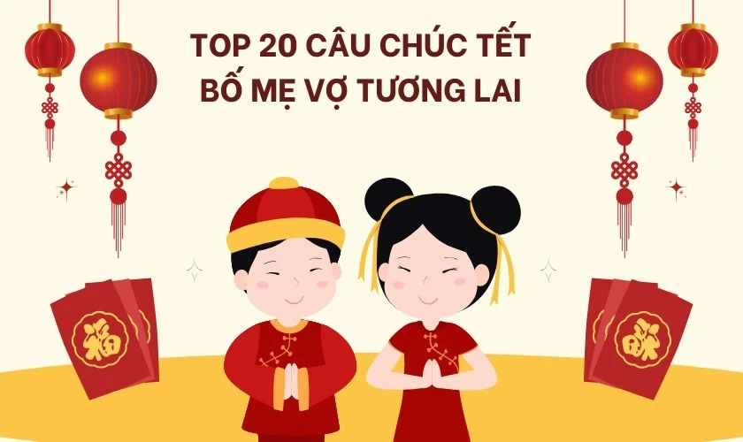 20 lời chúc Tết giúp ghi điểm với bố mẹ vợ