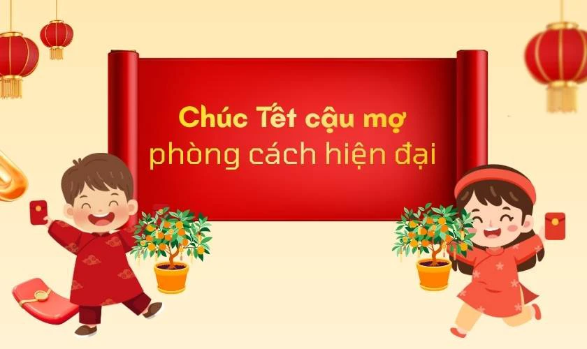 Câu Chúc Tết Cậu Mợ Theo Phong Cách Hiện Đại