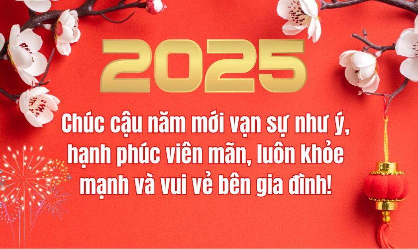 Câu chúc Tết dành riêng cho cậu