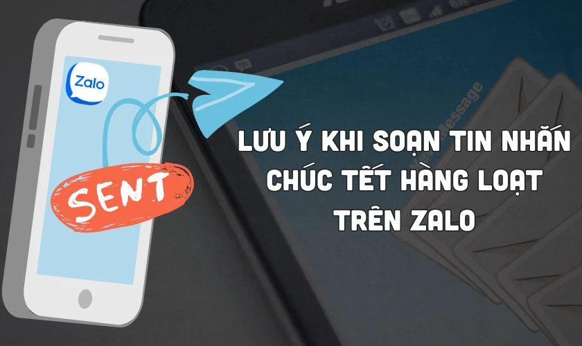 Lưu ý khi soạn tin nhắn chúc tết hàng loạt trên Zalo