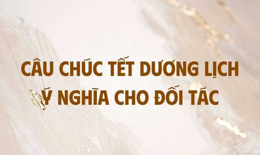 Câu chúc Tết Dương Lịch ý nghĩa