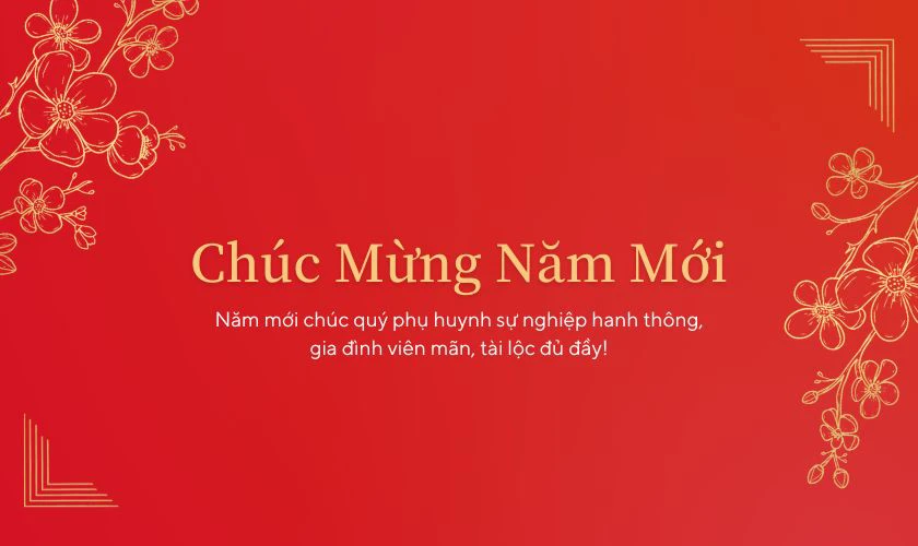 Lời chúc tết phụ huynh học sinh ngắn gọn, ý nghĩa