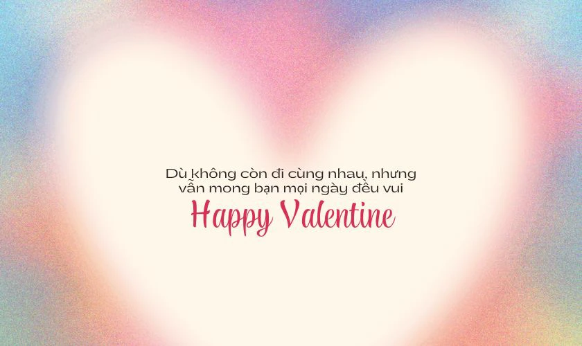 Chúc Valentine người yêu cũ ngắn gọn