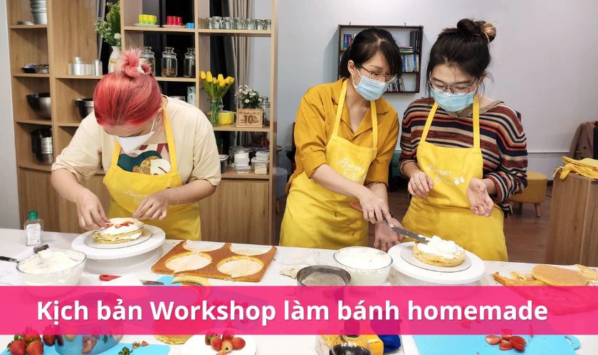 Kịch bản Workshop làm bánh homemade 20/10