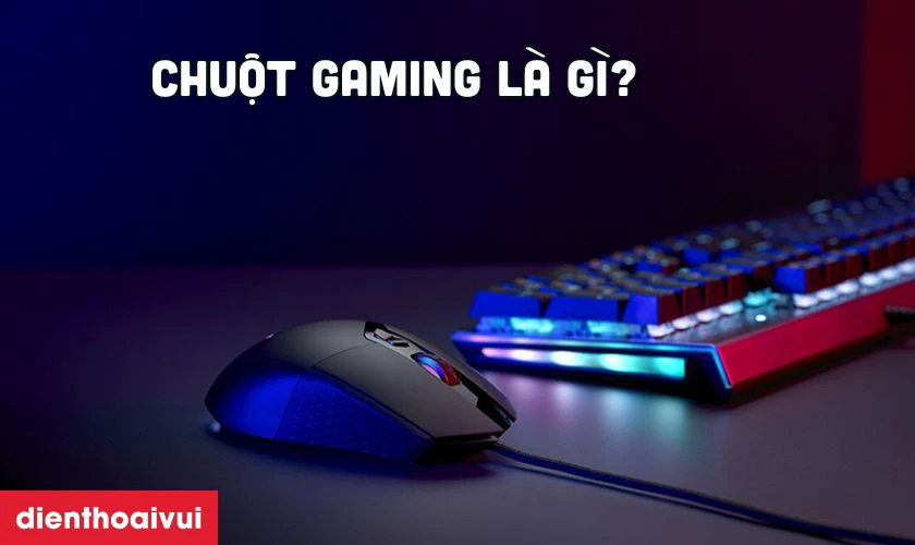 Chuột gaming hiệu suất cao, thiết kế tối ưu cho gamer