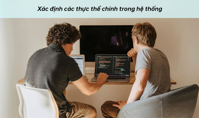 Xác định các thực thể chính trong hệ thống
