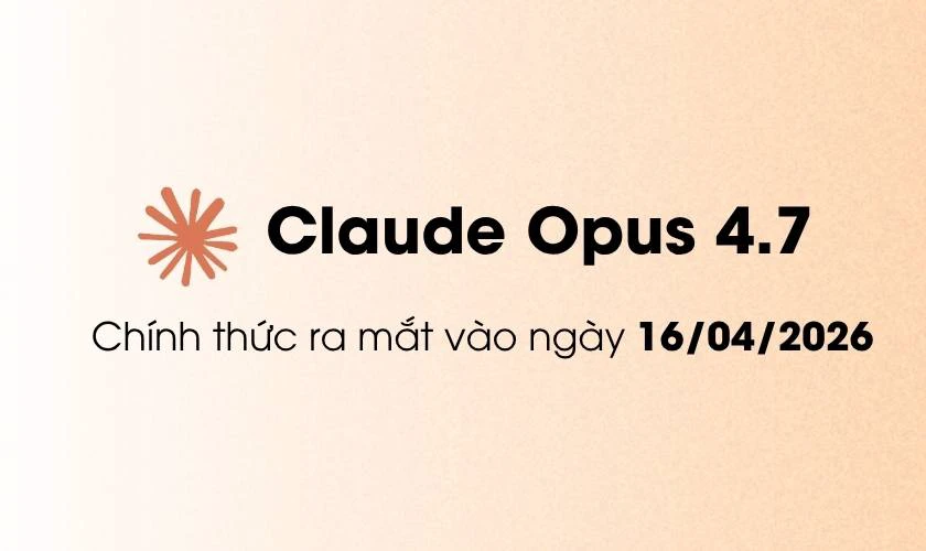 Phiên bản Claude Opus 4.7 chính thức ra mắt vào ngày 16/04/2026