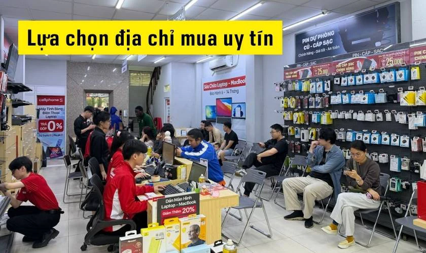 Lựa chọn địa chỉ mua uy tín
