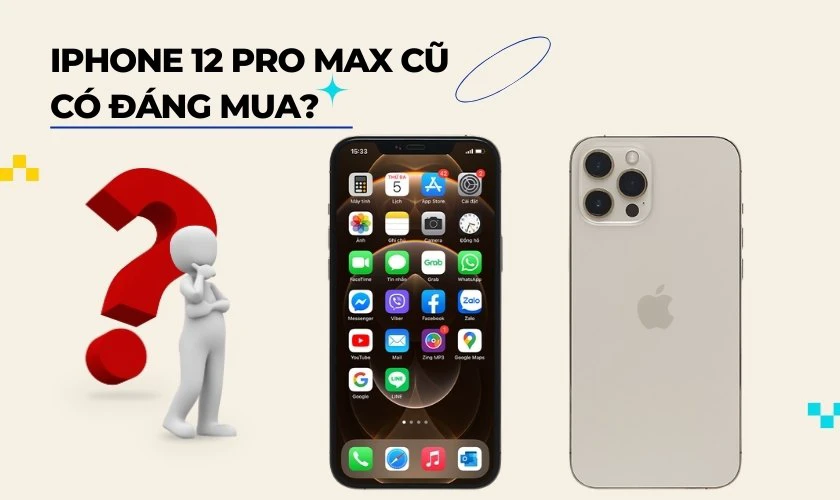 Có nên mua iPhone 12 Pro Max cũ