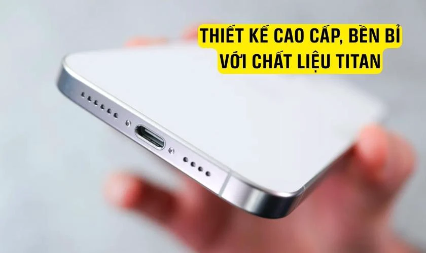Thiết kế cao cấp, bền bỉ với chất liệu titan
