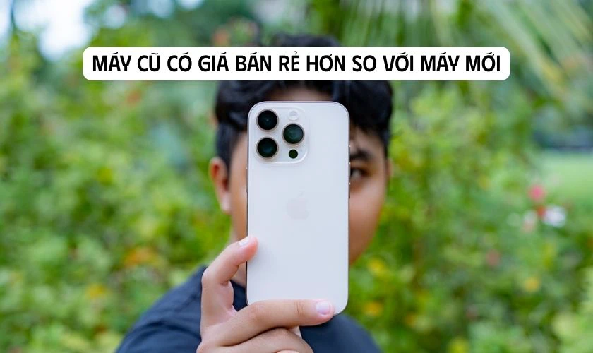 Ưu điểm khi mua iPhone 16 Pro cũ - Giá rẻ
