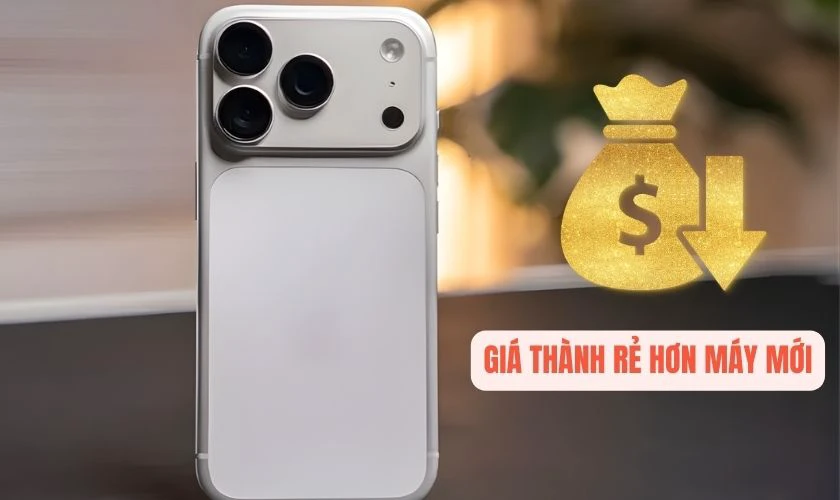 Mua iPhone 17 Pro cũ tiết kiệm hơn mua mới