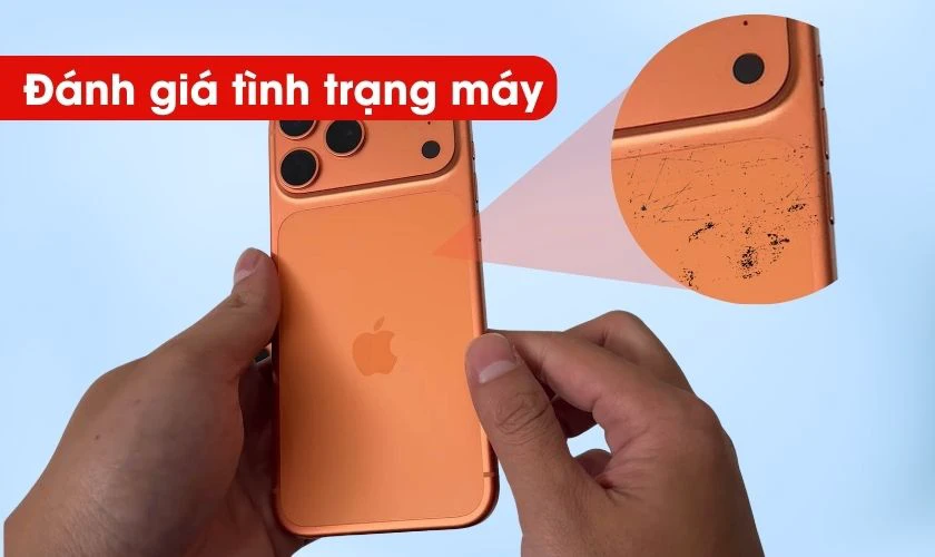 Tiêu chí quyết định có nên mua iPhone 17 Pro Max cũ - Tình trạng máy