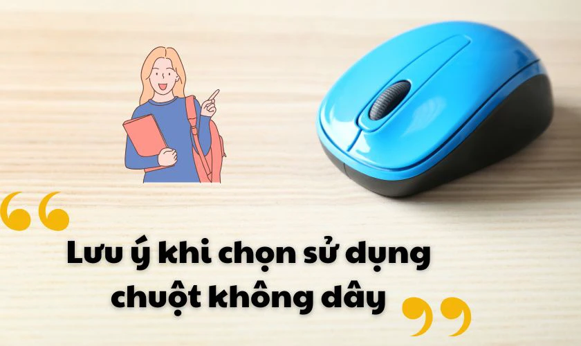 Lưu ý khi quyết định có nên sử dụng chuột không dây