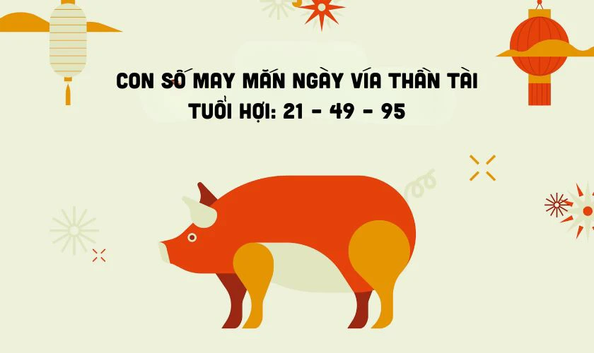 Con số may mắn ngày Vía Thần Tài tuổi Hợi