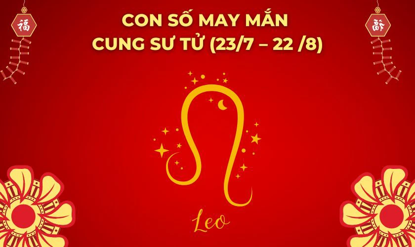 Con số may mắn ngày vía thần tài cung Sư Tử