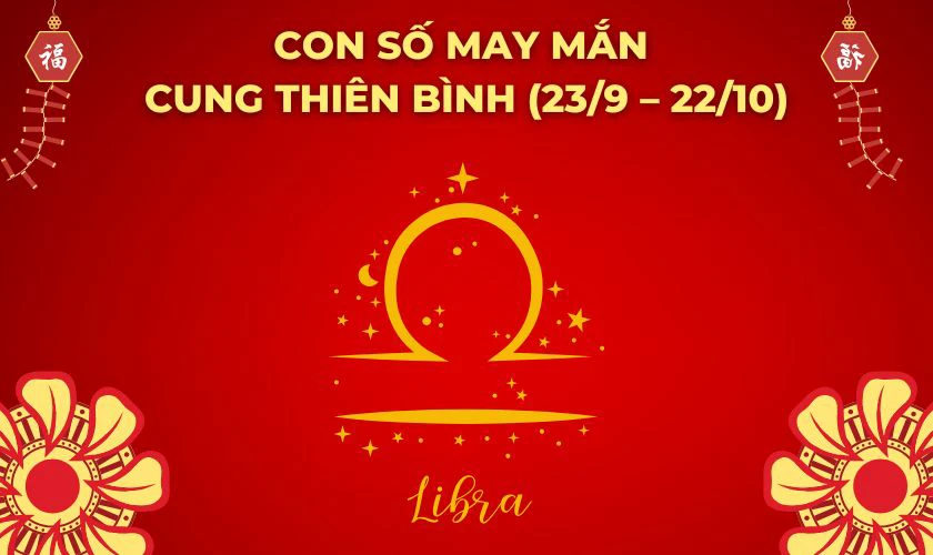 Con số may mắn ngày vía thần tài cung Thiên Bình