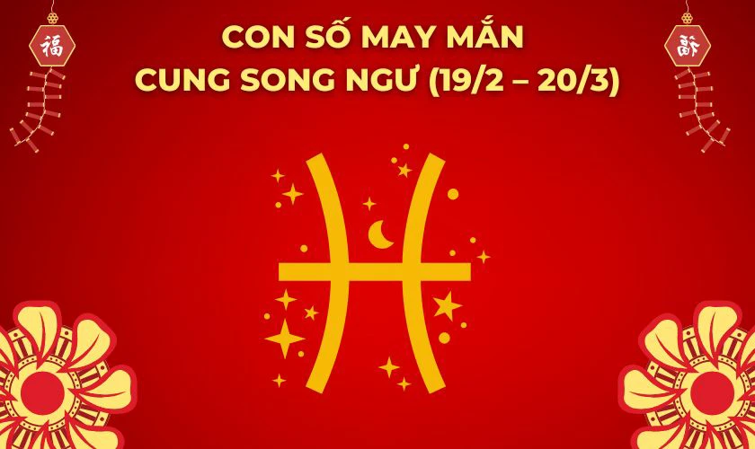 Con số may mắn ngày vía thần tài cung Song Ngư