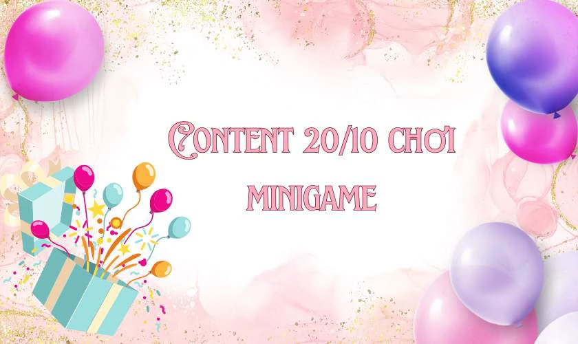 Content 20/10 chơi minigame