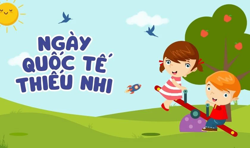 Content ngày Quốc tế Thiếu nhi 2025 hay cần đáp ứng các tiêu chí gì?