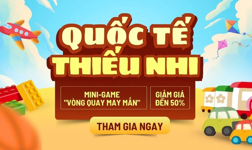 Gợi ý chương trình khuyến mãi ngày quốc tế Thiếu nhi hấp dẫn nhất 2025