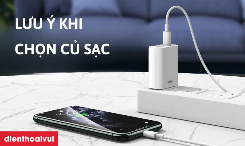 Những lưu ý khi chọn củ sạc