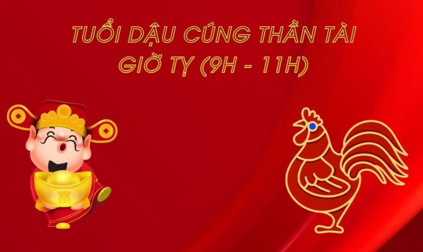 Người tuổi Dậu nên chọn giờ Tỵ (9h - 11h) và Dậu (17h - 19h)
