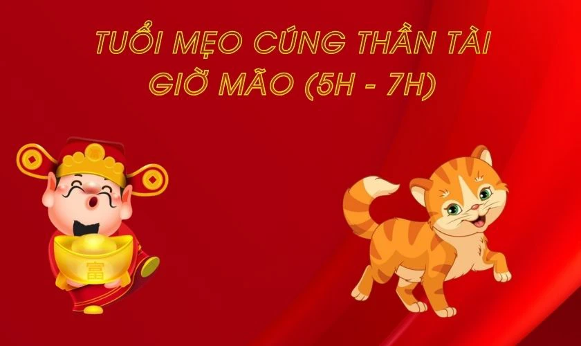 Tuổi Mẹo nên chọn giờ Mão (5h - 7h), Thìn (7h - 9h) và Tỵ (9h - 11h)