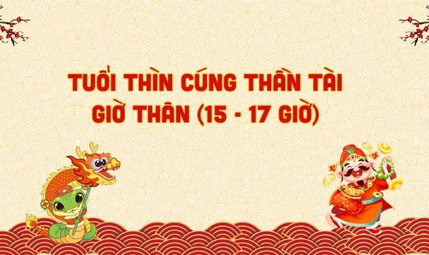 Tuổi Thìn cúng thần tài giờ nào tốt 2025