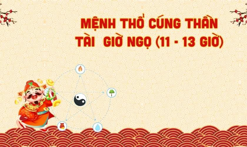 Cúng thần tài mùng 10 vào giờ nào tốt nhất: Mệnh Thổ