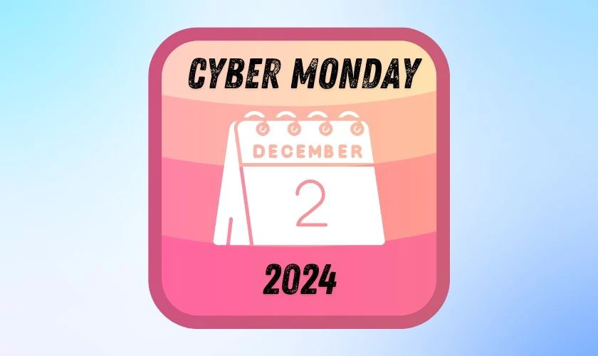 Cyber Monday năm nay sẽ rơi vào ngày 2 tháng 12