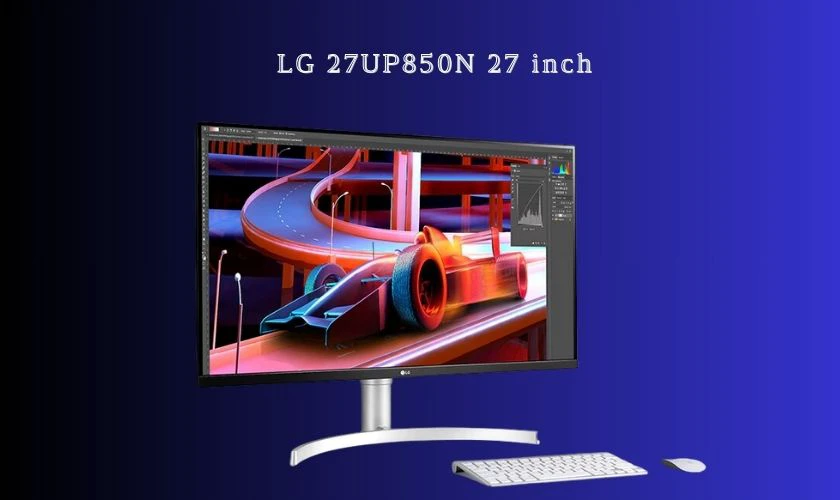 LG 27UP850N 27 inch - Cân tốt từ đồ họa đến gaming