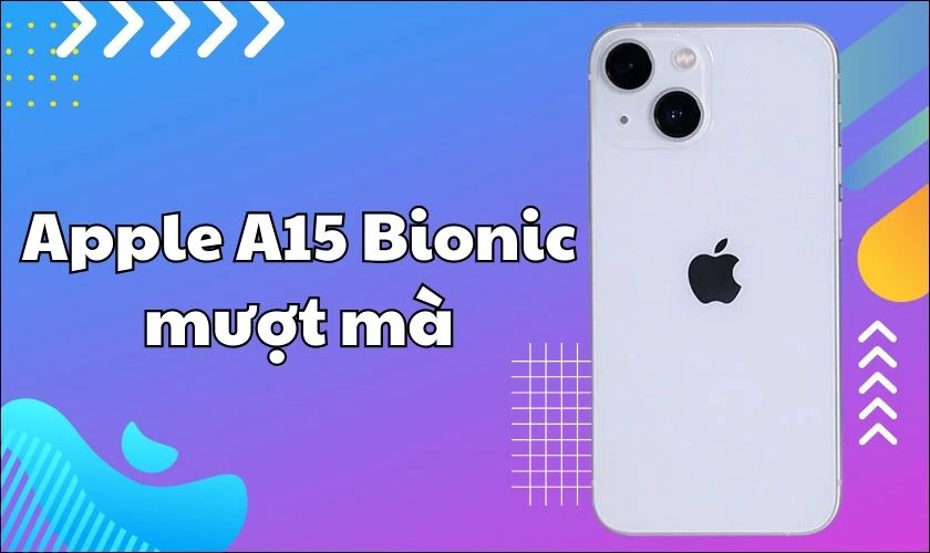 Bộ vi xử lý Apple A15 Bionic đột phá