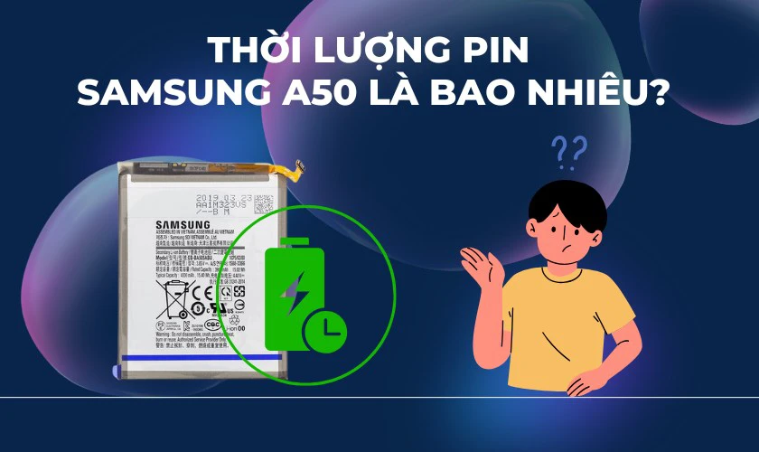 Đánh giá pin Samsung A50 chi tiết