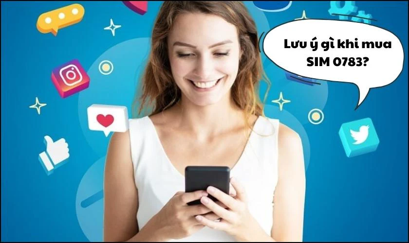 Lưu ý khi mua đầu số 0783 mạng MobiFone là gì?