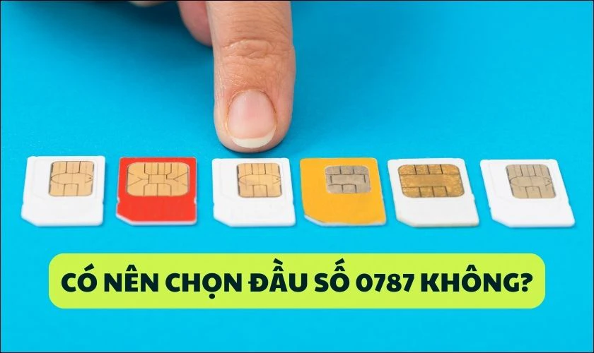 Có nên mua đầu số 0787 không?