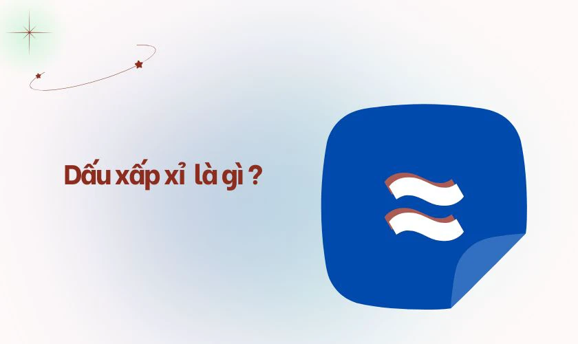 Dấu xấp xỉ là gì