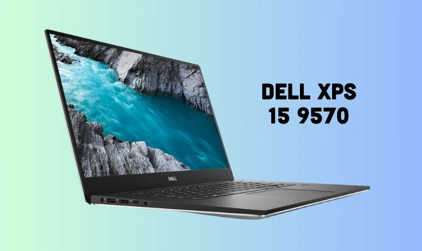 Dell XPS 15 9570 cân tốt game và đồ họa nặng