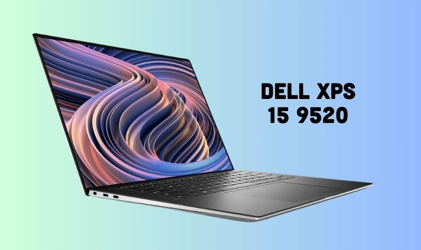 Dell XPS 15 9520 - TOP laptop Dell giảm giá Black Friday đáng lưu ý